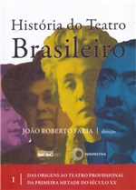 Ficha técnica e caractérísticas do produto História do Teatro Brasileiro - Vol. 01 - Perspectiva