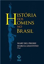 Ficha técnica e caractérísticas do produto História dos Homens no Brasil