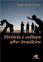 Ficha técnica e caractérísticas do produto Historia e Cultura Afro-Brasileira - Contexto