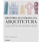 Ficha técnica e caractérísticas do produto História Ilustrada da Arquitetura