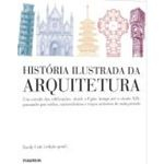 Ficha técnica e caractérísticas do produto Historia Ilustrada Da Arquitetura