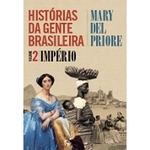 Ficha técnica e caractérísticas do produto Historias Da Gente Brasileira V.2 - Imperio
