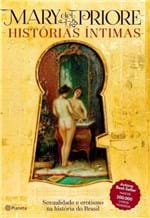 Ficha técnica e caractérísticas do produto Histórias Íntimas - Sexualidade e Erotismo na História do Brasil - 2ª...