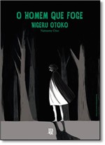 Ficha técnica e caractérísticas do produto Homem que Foge, O: Nigeru Otoko