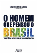Ficha técnica e caractérísticas do produto Homem que Pensou o Brasil, o - Appris - 1