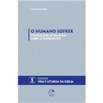Ficha técnica e caractérísticas do produto Humano Sofrer, o - Evangelizar as Palavras Sobre o Sofrimento