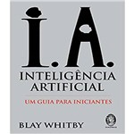 I.a. - Inteligencia Artificial um Guia para Iniciantes