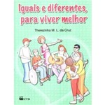 Ficha técnica e caractérísticas do produto Iguais e Diferentes para Viver Melhor - Ftd
