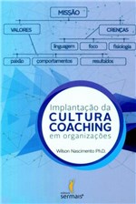 Ficha técnica e caractérísticas do produto Implantação da Cultura Coaching em Organizações - Ser Mais