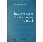 Ficha técnica e caractérísticas do produto Imposto Sobre Grandes Fortunas no Brasil - Aut Catarinense