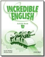 Ficha técnica e caractérísticas do produto Incredible English 3 Activity Book 01