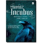 Ficha técnica e caractérísticas do produto Incubus - Dangerous Creatures Vol 2 - Galera