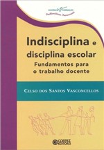 Ficha técnica e caractérísticas do produto Indisciplina e Disciplina Escolar - Fundamentos - Cortez