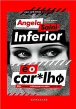 Ficha técnica e caractérísticas do produto Inferior é o Car*lhø – Edição Padrão - Angela Saini - Darkside.