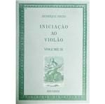 Ficha técnica e caractérísticas do produto Iniciação ao Violão Henrique Pinto Volume II