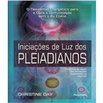Ficha técnica e caractérísticas do produto Iniciacoes de Luz dos Pleiadianos