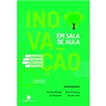 Ficha técnica e caractérísticas do produto Inovação em Sala de Aula