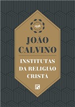 Ficha técnica e caractérísticas do produto Institutas da Religião Cristã