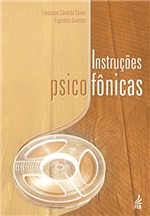 Ficha técnica e caractérísticas do produto Instruções Psicofônicas