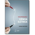 Ficha técnica e caractérísticas do produto Introdução à Ciência Elétrica, uma
