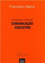 Ficha técnica e caractérísticas do produto Introdução à Teoria da Comunicação Educativa