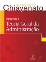 Ficha técnica e caractérísticas do produto Introducao a Teoria Geral da Administracao - 9A Ed
