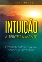 Ficha técnica e caractérísticas do produto Intuição - a Terceira Mente - M. Books