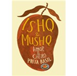 Ficha técnica e caractérísticas do produto Ishq And Mushq - Amor e Cheiro - Nova Fronteira