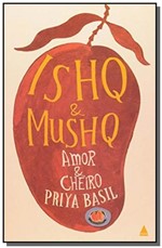 Ficha técnica e caractérísticas do produto Ishq And Mushq Amor e Cheiro - Nova Fronteira