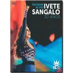 Ficha técnica e caractérísticas do produto Ivete Sangalo - Multishow ao Vivo 20 Anos