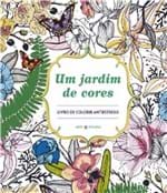 Ficha técnica e caractérísticas do produto Jardim de Cores, um - Livro de Colorir Antiestresse