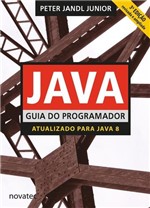 Ficha técnica e caractérísticas do produto Java - Guia do Programador - Novatec