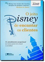 Ficha técnica e caractérísticas do produto Jeito Disney de Encantar os Clientes, o - Saraiva (geral) - Grupo Somos