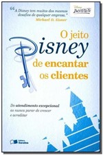 Ficha técnica e caractérísticas do produto Jeito Disney de Encantar os Clientes, o - Saraiva
