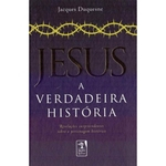 Ficha técnica e caractérísticas do produto Jesus - A Verdadeira História - 04Ed/19