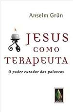Ficha técnica e caractérísticas do produto Jesus Como Terapeuta:O Poder Curador das Palavras
