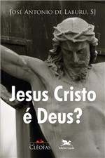 Ficha técnica e caractérísticas do produto Jesus Cristo é Deus? - Loyola