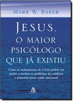 Ficha técnica e caractérísticas do produto Jesus, o Maior Psicólogo que já Existiu - Sextante