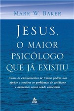 Ficha técnica e caractérísticas do produto Jesus, o Maior Psicólogo que já Existiu
