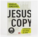 Ficha técnica e caractérísticas do produto Jesuscopy - a Revolucao das Cópias de Jesus
