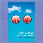 Ficha técnica e caractérísticas do produto John Lennon em Nova York - Ed Valentina