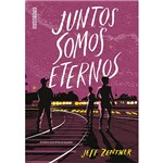 Juntos Somos Eternos - 1ª Ed.