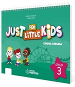 Ficha técnica e caractérísticas do produto Just For Little Kids - Grupo 3 - Educacao Infantil - Jardim - Positivo - Didatico