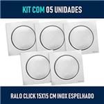 Ficha técnica e caractérísticas do produto Kit 05 - Ralo Click Inteligente 15x15 Cm (Inox Espelhado)