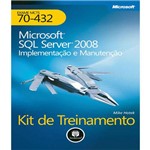 Kit de Treinamento Mcts (exame 70-432) - Microsoft Sql Server 2008 Implementacao e Manutencao