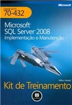 Ficha técnica e caractérísticas do produto Kit de Treinamento Mcts (Exame 70-432) Microsoft Sql Server 2008: Implementacao e Manutencao