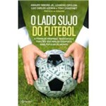 Ficha técnica e caractérísticas do produto Lado Sujo do Futebol, o