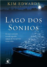 Ficha técnica e caractérísticas do produto Lago dos Sonhos: as Vezes o Passado Esconde Segred - Arqueiro