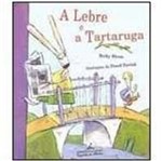 Ficha técnica e caractérísticas do produto Lebre e a Tartaruga, a - Cia das Letrinhas