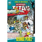 Ficha técnica e caractérísticas do produto Lendas do Universo Dc - os Novos Titãs - Volume 4 - George Perez